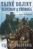 Tajné dejiny Slovenov a Uhorska
