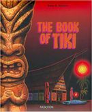 THE BOOK OF TIKI: THE CULT OF POLYNESIAN POP IN FIFTIES AMERICA