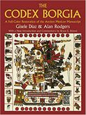 The Codex Borgia : A Full-Color Restoration of the Ancient Mexican Manuscript