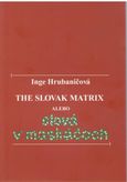 The Slovak Martix alebo slová v maskáčoch