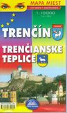 Trenčín - Trenčianske Teplice mapa miest 1 . 10 000