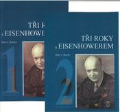 Tři roky s Eisenhowerem I.- II.
