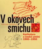 V okovech smíchu - Karikatura a české umění 1900 - 1950