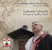 V tom Maškovskom šírom poli - Lőrinčík Ľubomír CD