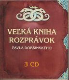 Veľká kniha rozprávok Pavla Dobšinského 3CD