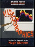 Videographics: Design for the Small Screen (Graphic Design in the Computer Age)
