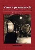 Víno v prameňoch - Dokumenty k dejinám malokarpatského vinohradníctva