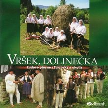 Vršek, dolinečka - Ľudové piesne z Turzovky a okolia