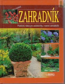 Zahradník - Praktický rádce pro začátečníky i rozené zahradáře