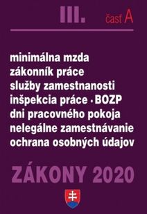 Zákony 2020 III. A - Zákonník práce – Úplné znenie k 1.1.2020 (Pracovnoprávne a mzdové predpisy, služby zamestnanosti, osobné údaje, BOZP a pedagogick