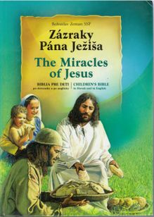 Zázraky Pána Ježiša / The Miracles of Jesus (Biblia pre deti po slovnesky a po anglicky)