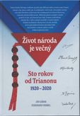 Život národa je večný - Sto rokov od Trianonu 1920 - 2020