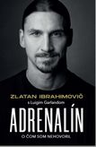 Zlatan Ibrahimovič - Adrenalín/O čom som nehovoril
